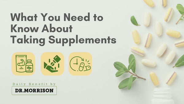 What You Need To Know About Taking Supplements - DailyBenefit.com